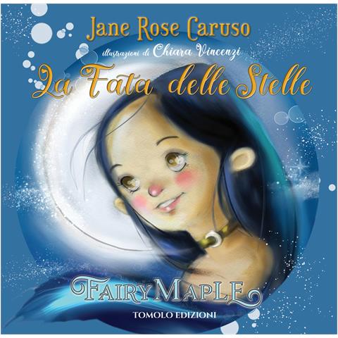 Jane Rose Caruso - La fata delle stelle. Fairy maple. Ediz. a colori - Foto 1