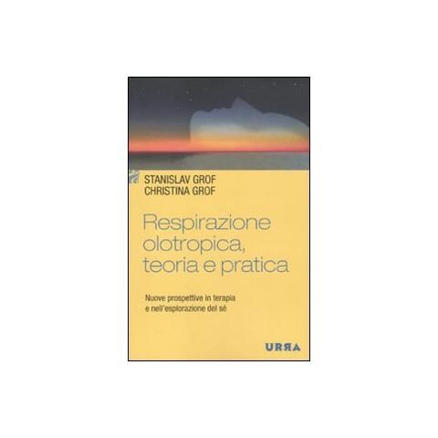 Stanislav Grof - Respirazione olotropica. Teoria e pratica. Nuove prospettive in terapia e nell'esplorazione del sé - Foto 3