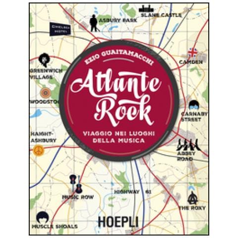 Ezio Guaitamacchi - Atlante Rock. Viaggio Nei Luoghi Della Musica - Foto 1