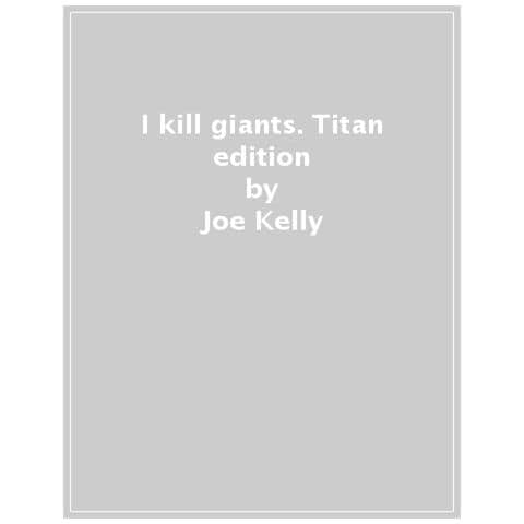 Joe Kelly - I kill giants. Titan edition - Foto 1