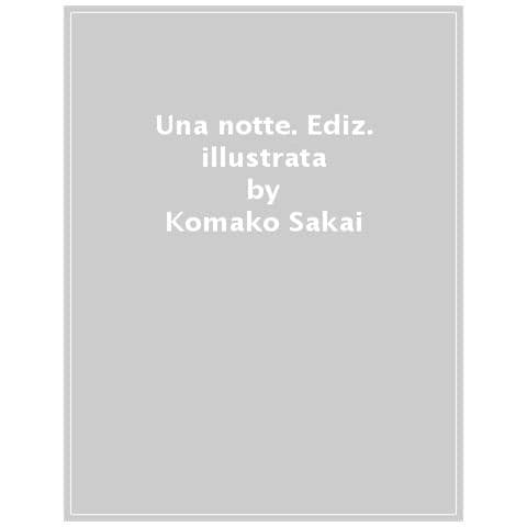 Komako Sakai - Una Notte. Ediz. A Colori - Foto 1