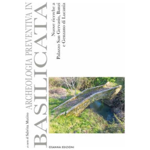 Sabrina Mutino - Archeologia preventiva in Basilicata. Nuove ricerche a Palazzo San Gervasio, Banzi e Genzano di Lucania - Foto 1