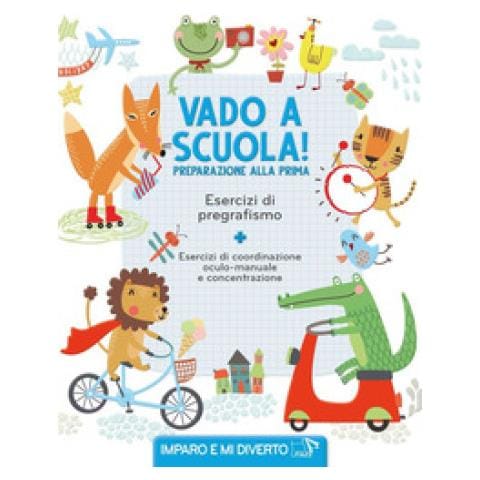 Vado A Scuola! Preparazione Alla Prima. Esercizi Di Pregrafismo. Ediz. A Colori - Foto 1