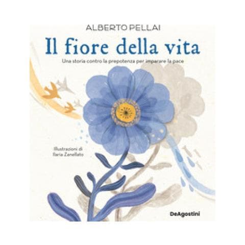Alberto Pellai - Il Fiore Della Vita. Una Storia Contro La Prepotenza Per Imparare La Pace. Ediz. A Colori - Foto 1