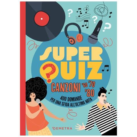 Superquiz. Canzoni '60, '70. '80. 400 Domande Per Una Sfida All'ultima Nota - Foto 1