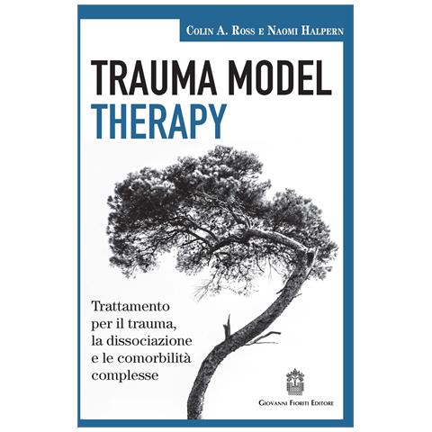 Colin A. Ross - Trauma model therapy. Trattamento per il trauma, la dissociazione e le comorbilità complesse - Foto 1