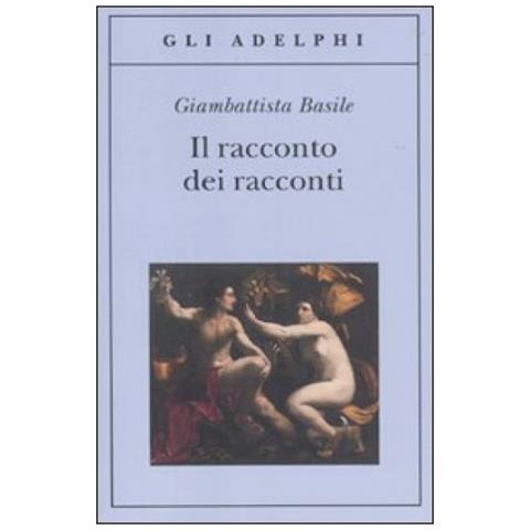Giambattista Basile - Il racconto dei racconti ovvero il trattenimento dei piccoli - Foto 3