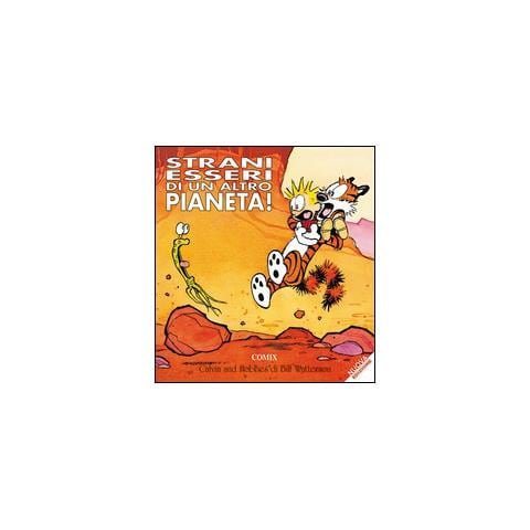 Bill Watterson - Strani esseri di un altro pianeta! Calvin & Hobbes. Ediz. a colori - Foto 1