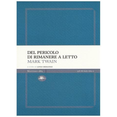 Mark Twain - Del Pericolo Di Rimanere A Letto - Foto 1