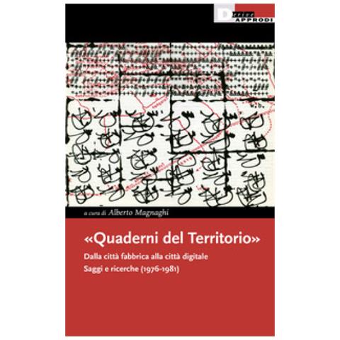 Alberto Magnaghi - «Quaderni del Territorio». Dalla città fabbrica alla città digitale. Saggi e ricerche (1976-1981) - Foto 1