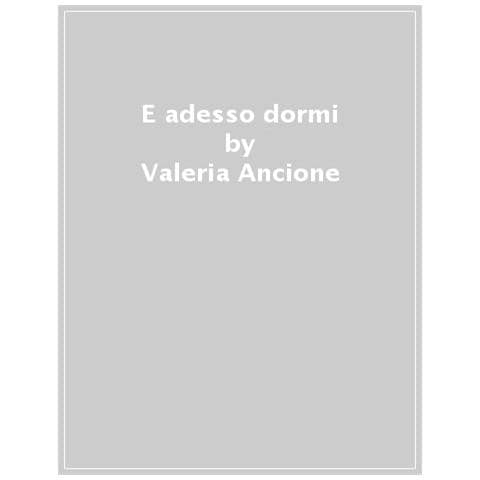 Valeria Ancione - E Adesso Dormi - Foto 1