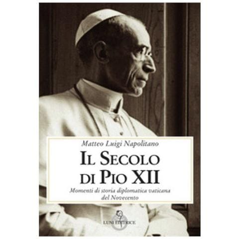 Matteo Luigi Napolitano - Il Secolo Di Pio Xii - Foto 1