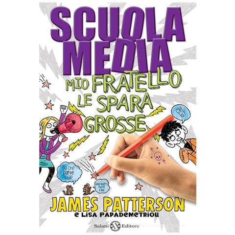 James Patterson - Scuola media. Mio fratello le spara grosse - Foto 1