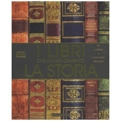 Elisabetta Lupi - I libri che hanno cambiato la storia. Da «I Ching» a «Il Piccolo Principe». Ediz. a colori - Foto 1