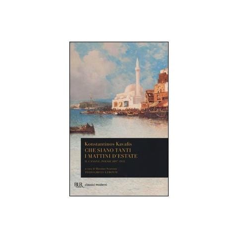Konstantinos Kavafis - Che siano tanti i mattini d'estate. Il Canone: poesie 1897-1933. Testo greco a fronte - Foto 1