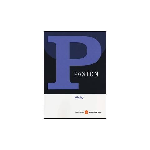 Robert O. Paxton - Vichy 1940-1944. Il regime del disonore - Foto 1