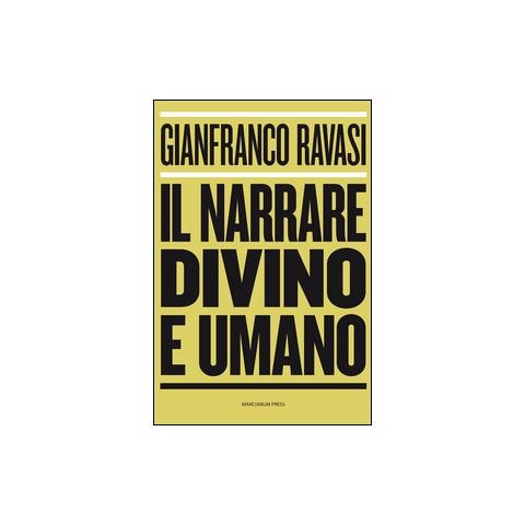 Gianfranco Ravasi - Il narrare divino e umano - Foto 2