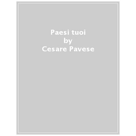 Cesare Pavese - Paesi Tuoi - Foto 1