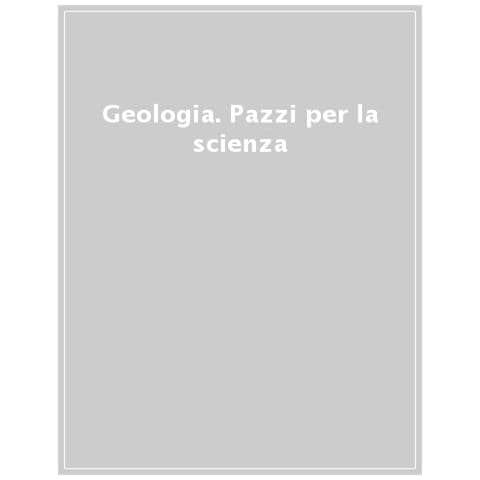Agnese Baruzzi - Geologia. Pazzi per la scienza - Foto 1