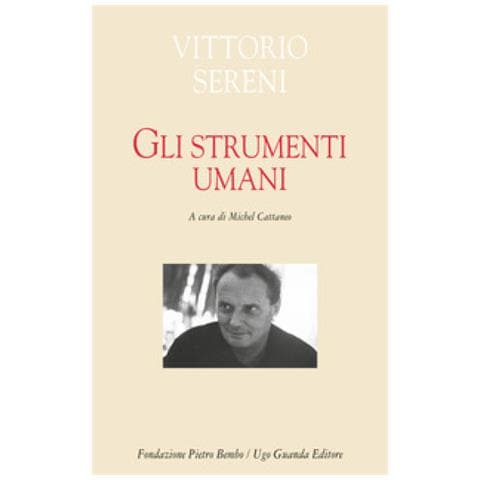 Vittorio Sereni - Gli Strumenti Umani - Foto 1