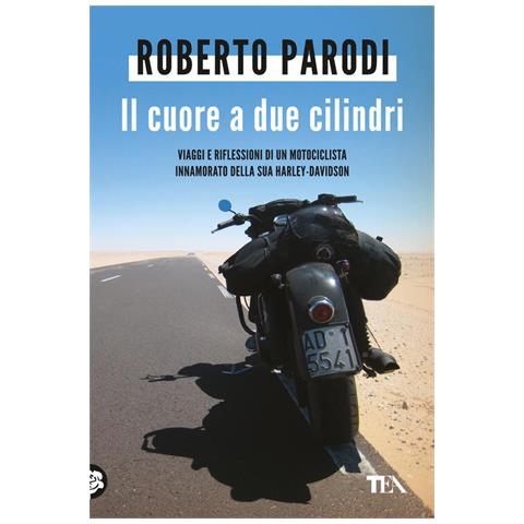 Roberto Parodi - Il cuore a due cilindri. Viaggi e riflessioni di un motociclista innamorato della sua Harley-Davidson - Foto 1