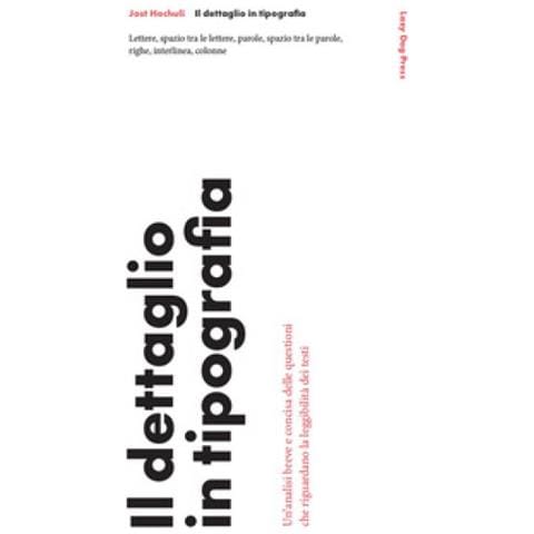 Jost Hochuli - Il Dettaglio In Tipografia. Un'analisi Breve E Concisa Delle Questioni Che Riguardano La Leggibilità Dei Testi - Foto 1