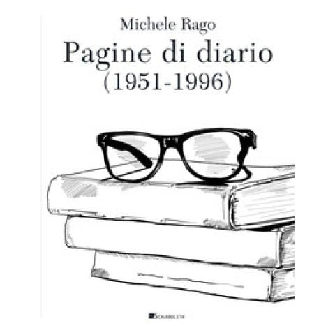 Michele Rago - Pagine Di Diario (1951-1996) - Foto 2