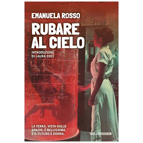 Emanuela Rosso - Rubare al cielo - Foto 1