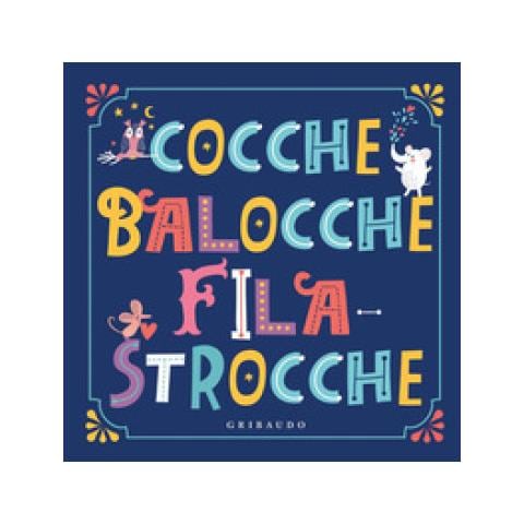 Olivia Cauzzo, Massimiliano Maiucchi, Massimo Montanari - Cocche Balocche Filastrocche - Foto 1