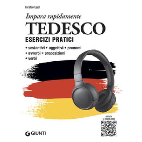 Kirsten Eger - Tedesco. Esercizi Pratici. Sostantivi, Aggettivi, Pronomi, Avverbi, Preposizioni, Verbi. Con Mp3 - Foto 1