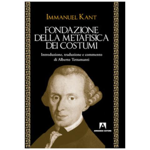 Immanuel Kant - Fondazione Della Metafisica Dei Costumi - Foto 2