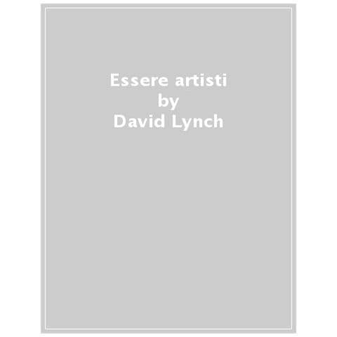 David Lynch - Essere Artisti - Foto 1