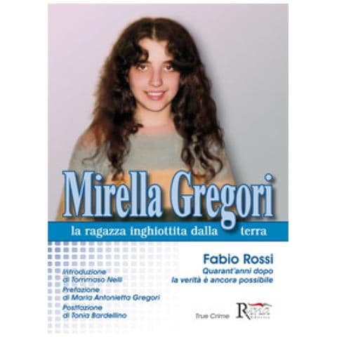 Fabio Rossi - Mirella Gregori,la Ragazza Inghiottita Dalla Terra - Foto 1