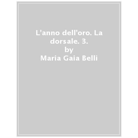 Maria Gaia Belli - L'anno Del Sale. La Dorsale. 3. - Foto 1