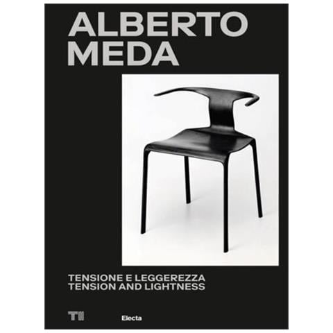 Marco Sammicheli - Alberto Meda. Tensione e leggerezza-Tension and lightness. Ediz. a colori - Foto 2