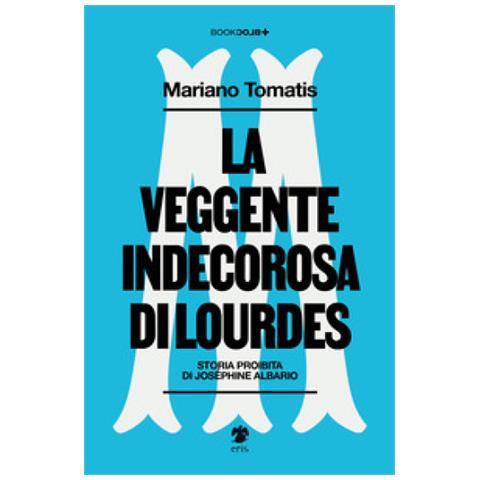 Mariano Tomatis - La Veggente Indecorosa Di Lourdes - Foto 1