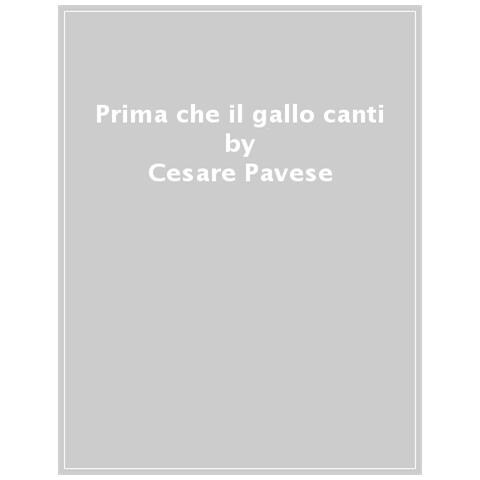 Cesare Pavese - Prima Che Il Gallo Canti: Il Carcere-la Casa In Collina - Foto 1