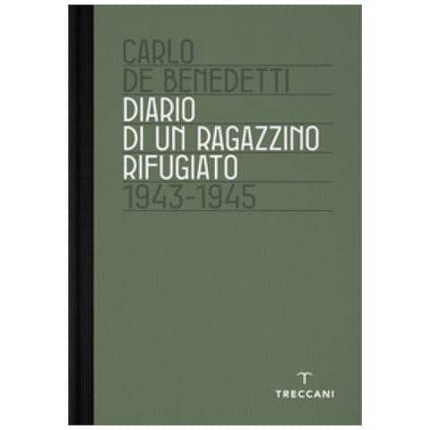 Carlo De Benedetti - Diario Di Un Ragazzino Rifugiato. 1943-1945 - Foto 1