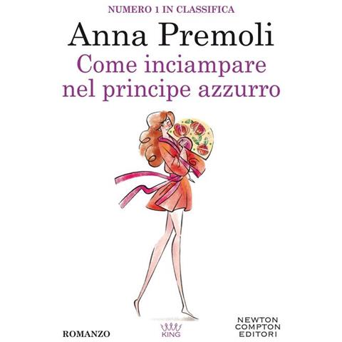 Anna Premoli - Come inciampare nel principe azzurro - Foto 1