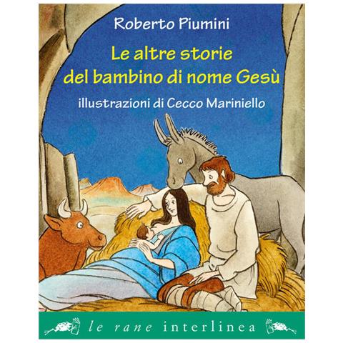 Roberto Piumini - Le altre storie del bambino di nome Gesù. Ediz. illustrata - Foto 1