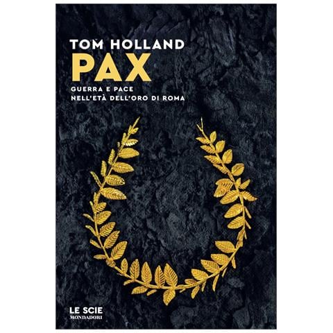 Tom Holland - Pax. Guerra e pace nell'età dell'oro di Roma - Foto 1