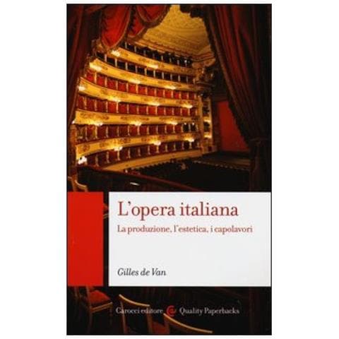 de Van Gilles - L'opera italiana. La produzione, l'estetica, i capolavori - Foto 2