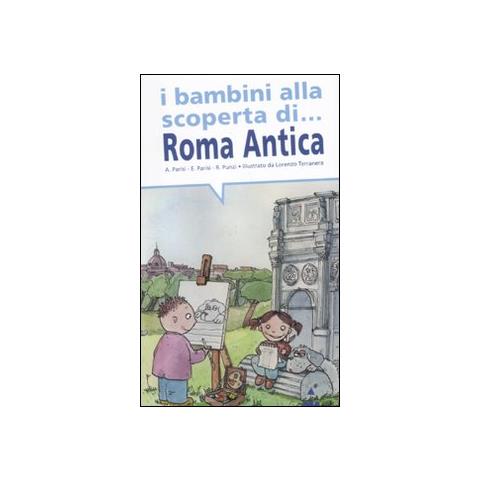 Anna Parisi - I bambini alla scoperta di Roma antica - Foto 2