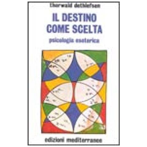 Thorwald Dethlefsen - Il destino come scelta. Psicologia esoterica - Foto 2