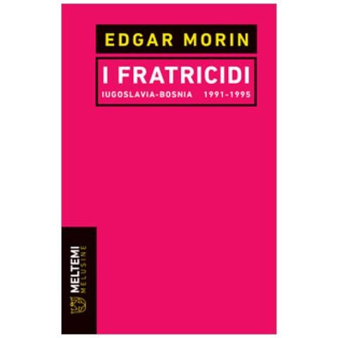 Edgar Morin - I Fratricidi. Jugoslavia Bosnia 1991-1995. Nuova Ediz. - Foto 1