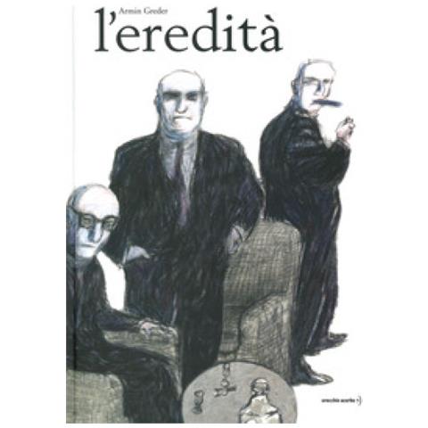 Armin Greder - L'eredità. Ediz. A Colori - Foto 1
