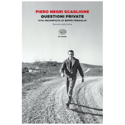 Piero Negri Scaglione - Questioni Private. Vita Incompiuta Di Beppe Fenoglio. Nuova Ediz. - Foto 1