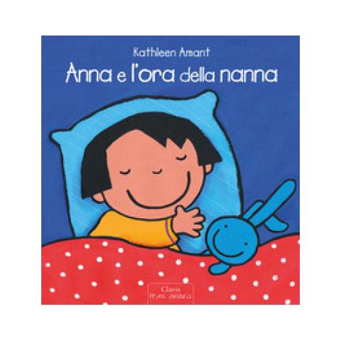 Kathleen Amant - Anna E L'ora Della Nanna. Libro In Simboli. Ediz. A Colori - Foto 1