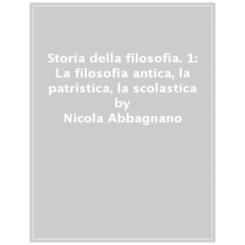 Nicola Abbagnano - La Filosofia Antica. Storia Della Filosofia. 1. - Foto 1