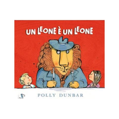 Polly Dunbar - Un Leone È Un Leone. Ediz. A Colori - Foto 1